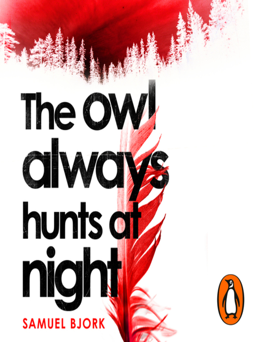 Title details for The Owl Always Hunts at Night by Samuel Bjork - Available